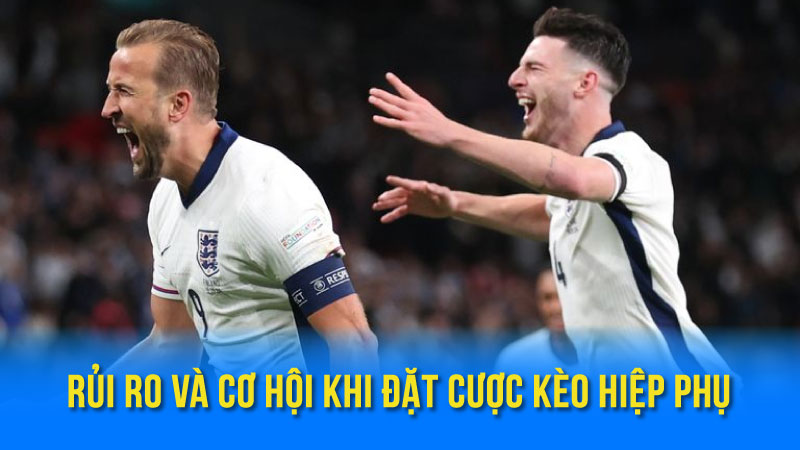 Kèo Hiệp Phụ: Tất tần tật về cách chơi & những điều cần biết 7 Keo Hiep Phu 04